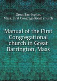 Manual of the First Congregational church in Great Barrington, Mass