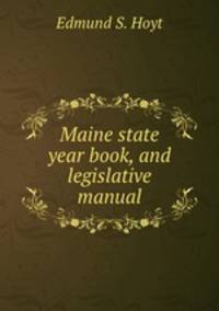 Maine state year book, and legislative manual