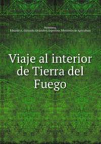 Viaje al interior de Tierra del Fuego