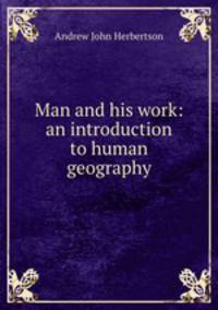 Man and his work: an introduction to human geography