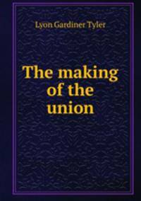 The making of the union