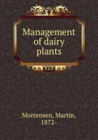 Management of dairy plants