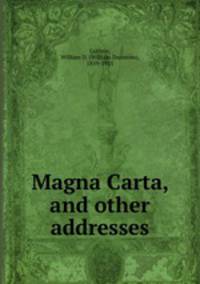 Magna Carta, and other addresses