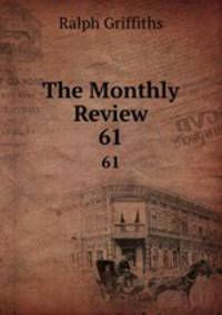 The Monthly Review. 61