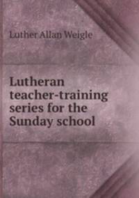 Lutheran teacher-training series for the Sunday school