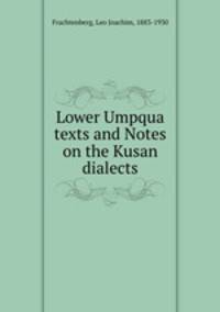 Lower Umpqua texts and Notes on the Kusan dialects