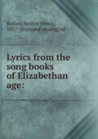 Lyrics from the song books of Elizabethan age: