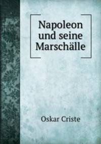 Napoleon und seine Marschalle