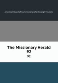 The Missionary Herald. 92