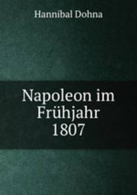 Napoleon im Fruhjahr 1807