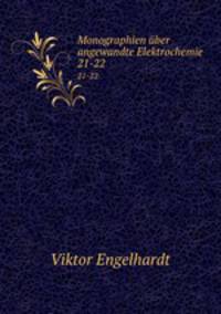 Monographien ber angewandte Elektrochemie. 21-22