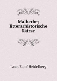 Malherbe; litterarhistorische Skizze