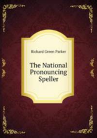 The National Pronouncing Speller