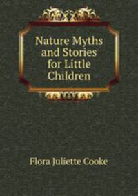 Nature Myths and Stories for Little Children