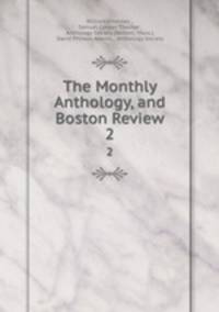 The Monthly Anthology, and Boston Review. 2