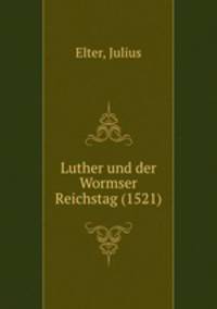 Luther und der Wormser Reichstag (1521)