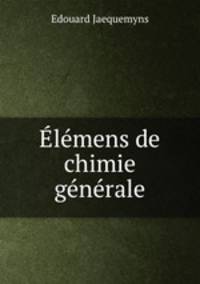 Elemens de chimie generale