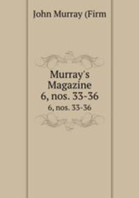 Murray`s Magazine. 6, nos. 33-36