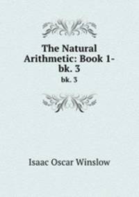 The Natural Arithmetic: Book 1-. bk. 3