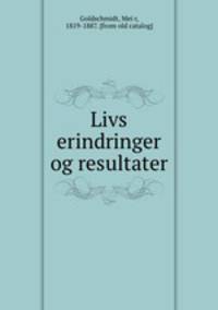Livs erindringer og resultater