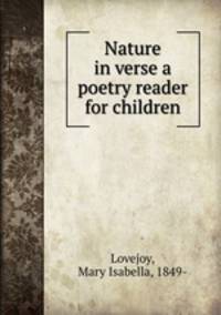 Nature in verse a poetry reader for children