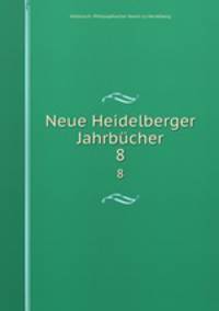 Neue Heidelberger Jahrbcher. 8