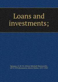 Loans and investments;