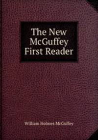 The New McGuffey First Reader