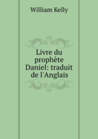 Livre du prophete Daniel: traduit de l