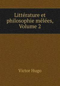 Litterature et philosophie melees, Volume 2