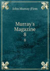 Murray`s Magazine. 8