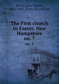 The First church in Exeter, New Hampshire. no. 7