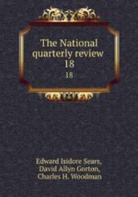 The National quarterly review . 18