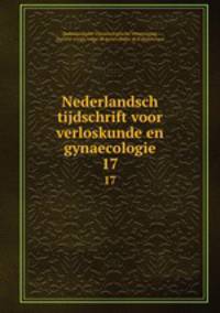 Nederlandsch tijdschrift voor verloskunde en gynaecologie. 17