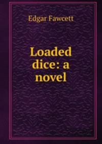 Loaded dice: a novel