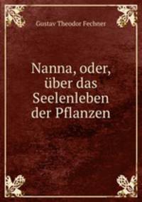 Nanna, oder, ber das Seelenleben der Pflanzen