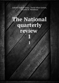 The National quarterly review . 1