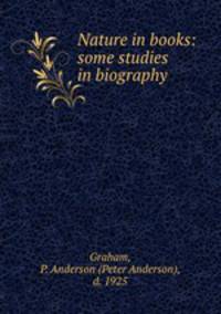 Nature in books: some studies in biography
