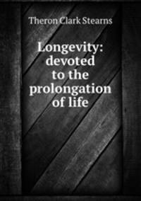 Longevity: devoted to the prolongation of life