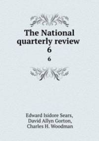 The National quarterly review . 6