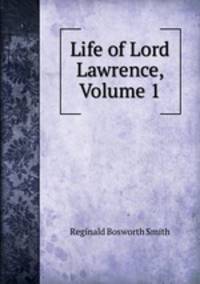 Life of Lord Lawrence, Volume 1
