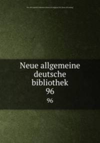 Neue allgemeine deutsche bibliothek. 96