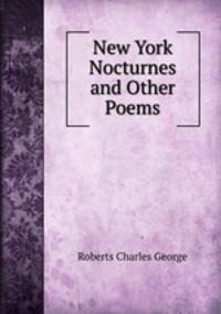 New York Nocturnes and Other Poems
