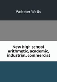 New high school arithmetic, academic, industrial, commercial