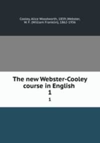 The new Webster-Cooley course in English . 1