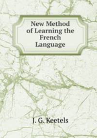 New Method of Learning the French Language