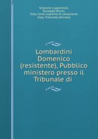 Lombardini Domenico (resistente), Pubblico ministero presso il Tribunale di .