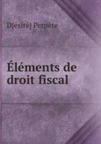 Elements de droit fiscal