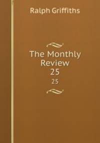 The Monthly Review. 25
