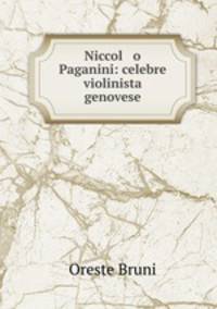 Niccol o Paganini: celebre violinista genovese